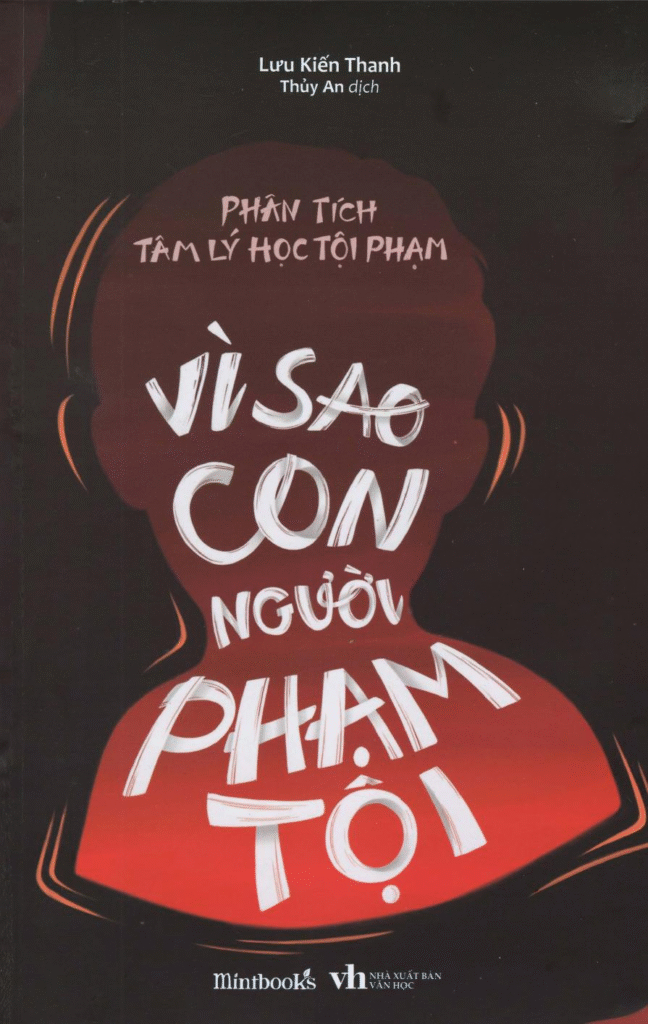 Phân Tích Tâm Lý Học Tội Phạm - Vì Sao Con Người Phạm Tội